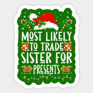 Most Likely To Trade Sister For Presents Sticker